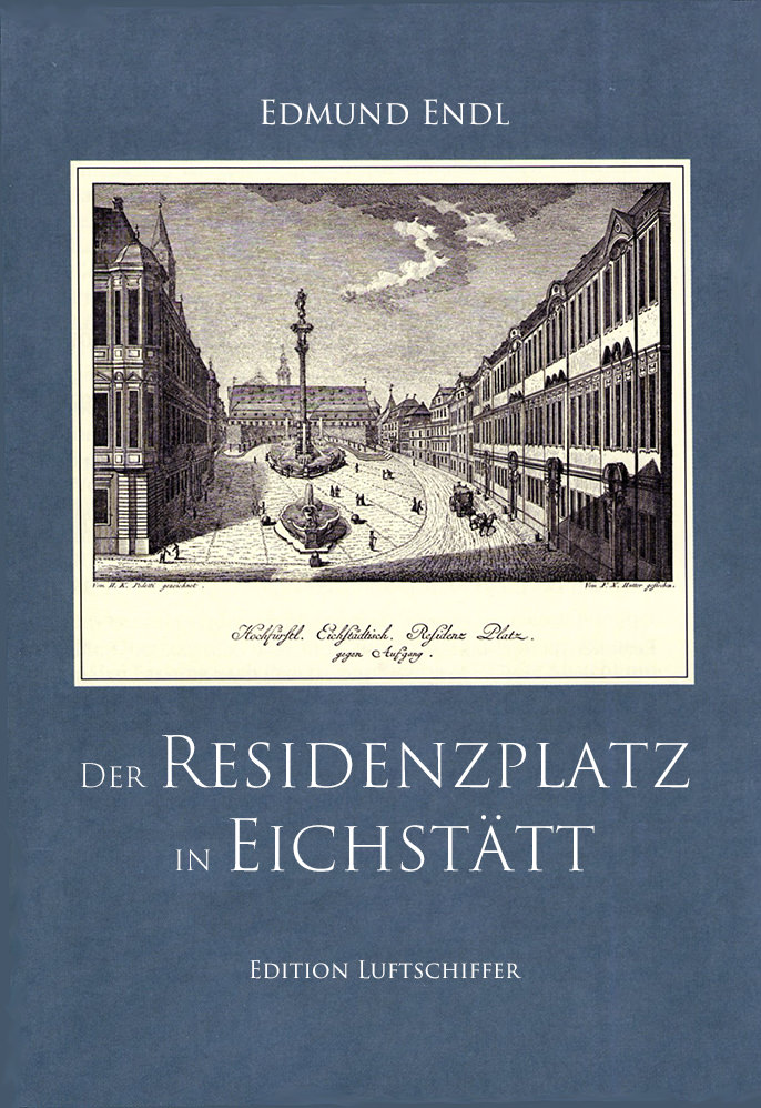 Endl Edmund - Der Residenzplatz in Eichstätt